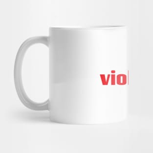 Violence Mug